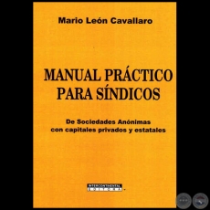 MANUAL PRCTICO PARA SNDICOS: De Sociedades Annimas Con Capitales Privados Y Estatales - Autor: MARIO LEN CAVALLARO - Ao 2014